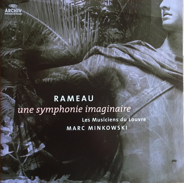 Rameau - une symphonie imaginaire (0028947763200, 180 gram vinyl) Germany, New & Original Sealed